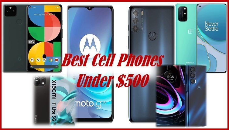 Best Cell Phones under 500 USD in the US