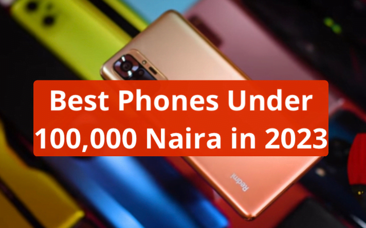 Best Smartphones Under 100000 Naira to Buy in 2023 in Nigeria